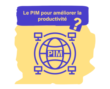 Les 3 clés pour gagner en productivité grâce à un PIM
